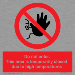 Do not enter. This area is temporarily closed due to high temperatures